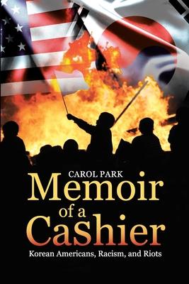 Memoir of a Cashier: Korean Americans, Racism, and Riots