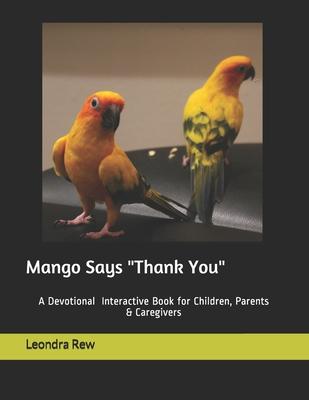 Mango Says Thank You: A Devotional Interactive Book for Children, Parents & Caregiver