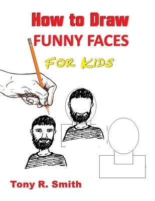 How to Draw Funny Faces for Kids: Step by Step Techniques