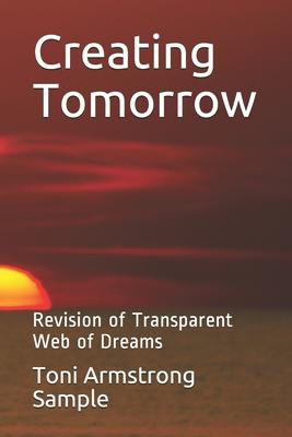 Creating Tomorrow: Revision of Transparent Web of Dreams