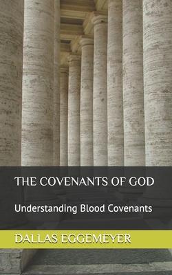 The Covenants of God: Understanding Blood Covenants