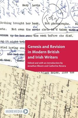 Genesis and Revision in Modern British and Irish Writers