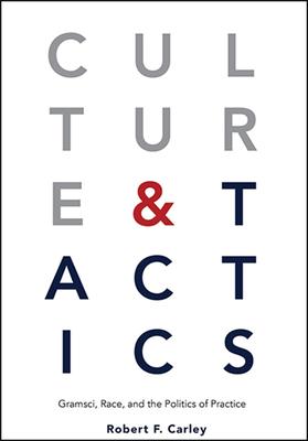 Culture and Tactics: Gramsci, Race, and the Politics of Practice