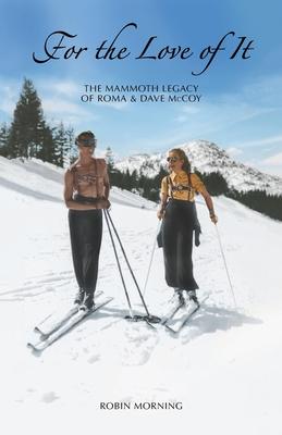 For the Love of It: The Mammoth Legacy of Roma & Dave McCoy