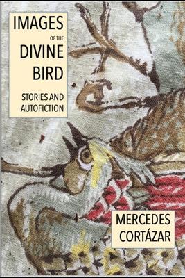 Images of the Divine Bird: Autofiction and Stories