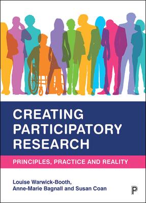 Creating Participatory Research: Principles, Practice and Reality