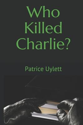 Who Killed Charlie ?