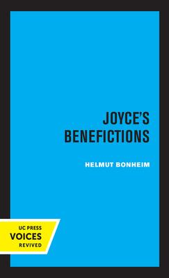 Joyce’’s Benefictions: Perspectives in Criticism
