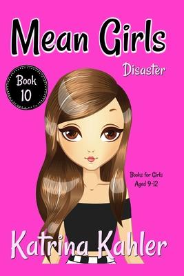 MEAN GIRLS - Book 10 - Disaster