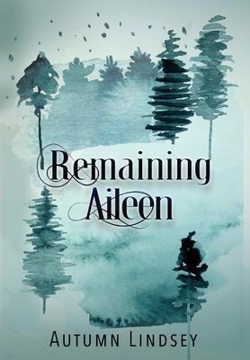 Remaining Aileen: Book One