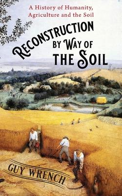 Reconstruction by Way of the Soil