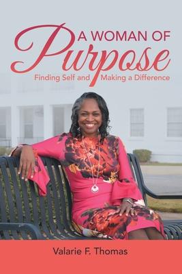 A Woman of Purpose: Finding Self and Making a Difference