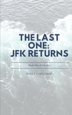 The Last One: JFK Returns