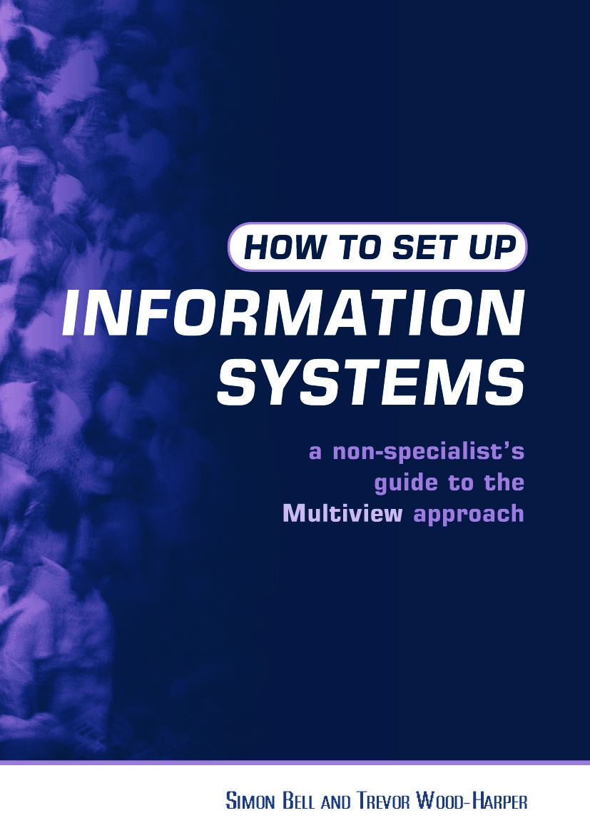 How to Set Up Information Systems: A Non-Specialist’’s Guide to the Multiview Approach