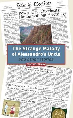 The Strange Malady of Alessandro’’s Uncle and Other Stories