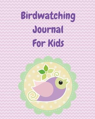 Birdwatching Journal For Kids: Birding Notebook - Ornithologists - Twitcher Gift - Species Diary - Log Book For Bird Watching - Equipment Field Journ