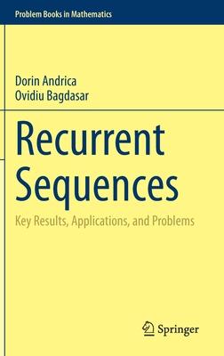 Recurrent Sequences: Key Results, Applications, and Problems