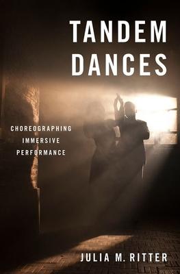 Tandem Dances: Choreographing Immersive Performance