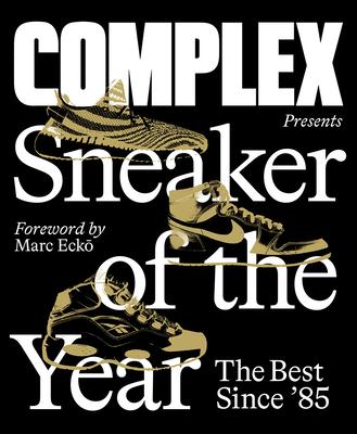 Complex Presents: Sneaker of the Year: The Best Since ’’85