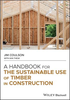 A Handbook for the Sustainable Use of Timber in Construction