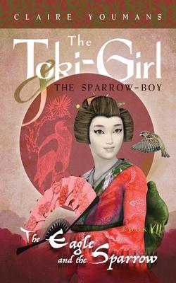 The Eagle and the Sparrow: Toki-Girl and the Sparrow-Boy, Book 7