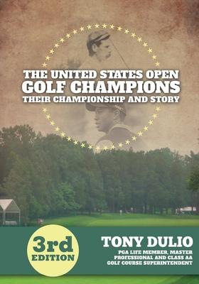 The United States Golf Open Champions: Their Championship and Story