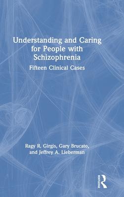 Understanding and Caring for People with Schizophrenia: Fifteen Clinical Cases