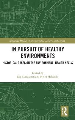 In Pursuit of Healthy Environments: Global Perspectives from the Fourteenth Century to the Present Day