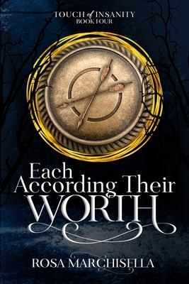 Each According Their Worth: Touch of Insanity Book 4