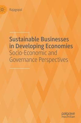 Sustainable Businesses in Developing Economies: Socio-Economic and Governance Perspectives