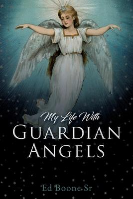 My Life With Guardian Angels