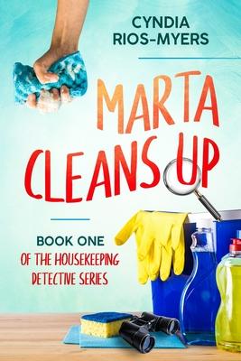 Marta Cleans Up: Book One of the Housekeeping Detective Series