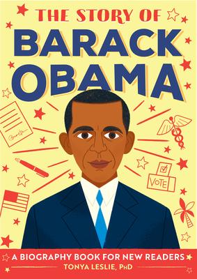 The Story of Barack Obama: A Biography Book for New Readers (The Story of Biographies)