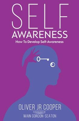 Self-Awareness: How To Develop Self-Awareness