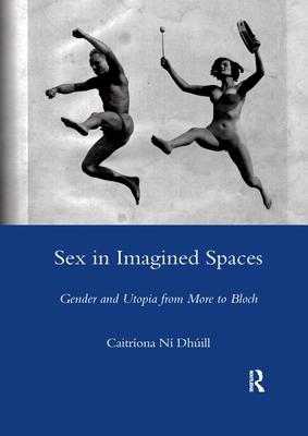 Sex in Imagined Spaces: Gender and Utopia from More to Bloch