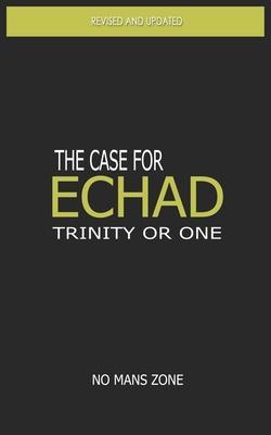 The case for Echad: The Trinity or One