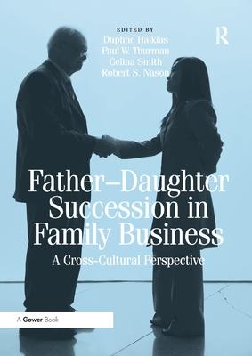 Father-Daughter Succession in Family Business: A Cross-Cultural Perspective