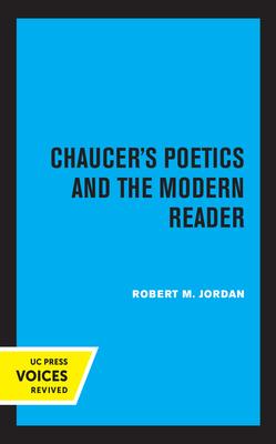 Chaucer’’s Poetics and the Modern Reader