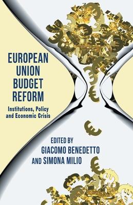 European Union Budget Reform: Institutions, Policy and Economic Crisis