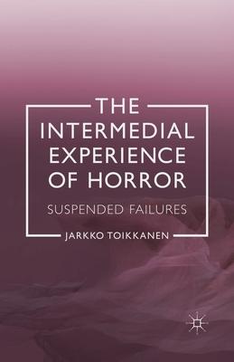 The Intermedial Experience of Horror: Suspended Failures