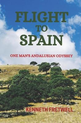 Flight to Spain: One Man’’s Andalusian Odyssey