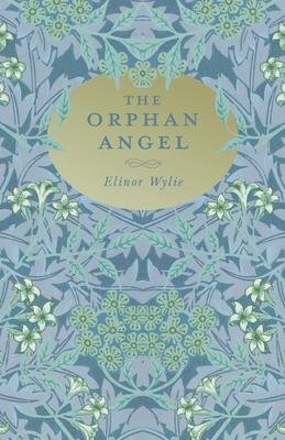 The Orphan Angel: With an Essay By Martha Elizabeth Johnson