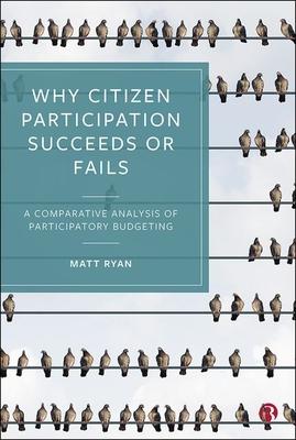 Why Citizen Participation Succeeds or Fails: A Comparative Analysis of Participatory Budgeting