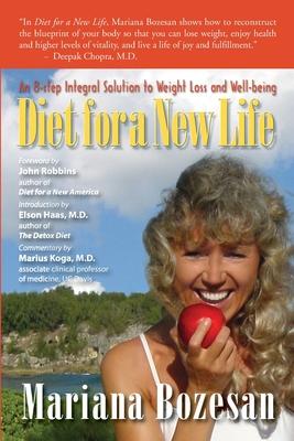 Diet for a New Life: An 8-step Integral Solution to Weight Loss and Well-being