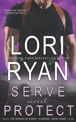 Serve and Protect: a small town romantic suspense novel