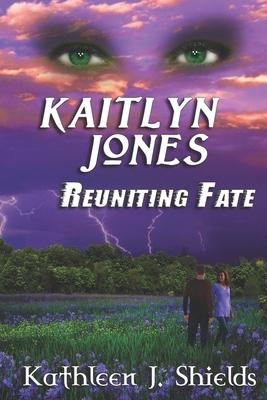 Kaitlyn Jones, Reuniting Fate