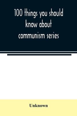 100 things you should know about communism series