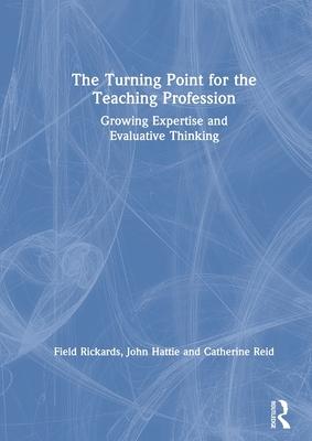 The Turning Point for the Teaching Profession: Growing Expertise and Evaluative Thinking