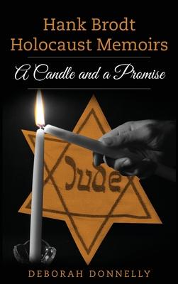 Hank Brodt Holocaust Memoirs: A Candle and a Promise