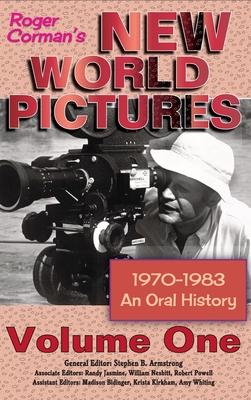 Roger Corman’’s New World Pictures (1970-1983): An Oral History Volume 1 (hardback)